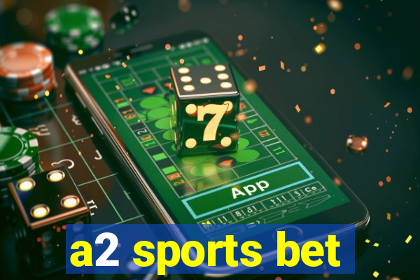 a2 sports bet